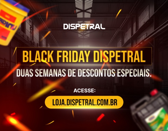 Black Friday chegou na Dispetral!